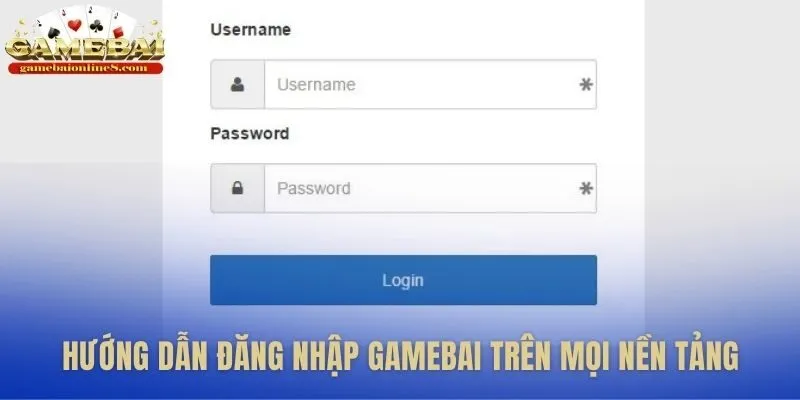 Các bước đăng nhập Gamebai cho máy tính và di động