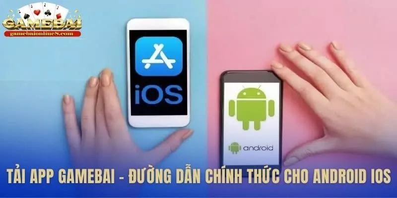 Cổng kết nối duy nhất để tải app Gamebai cho mọi thiết bị