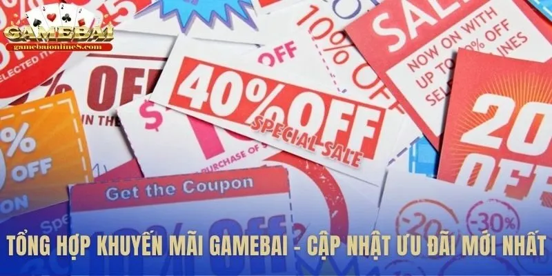 Tổng hợp các khuyến mãi Gamebai giá trị cho người chơi